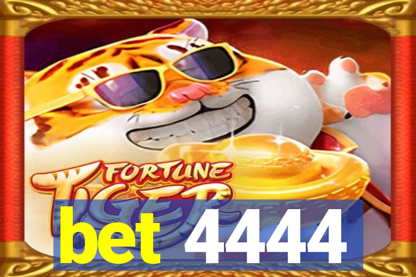 bet 4444